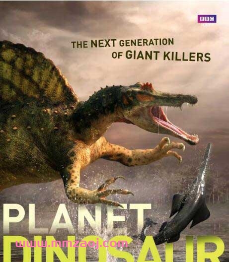 BBC英语纪录片《恐龙星球 Planet Dinosaur》全6集下载 mkv/720p/中英字幕 百度云网盘